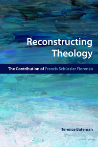 Bateman, Terence.; — Reconstructing Theology