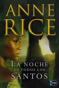 Anne Rice — La Noche De Todos Los Santos