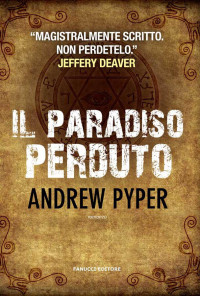 Andrew Pyper [Pyper, Andrew] — Il Paradiso Perduto