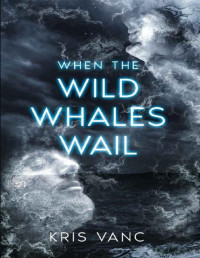Kris Vanc — When the Wild Whales Wail