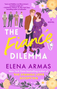 Elena Armas — The Fiance Dilemma: A Novel