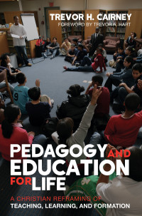 Trevor H. Cairney; — Pedagogy and Education for Life