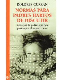 Dolores Curran — Normas para padres hartos de discutir