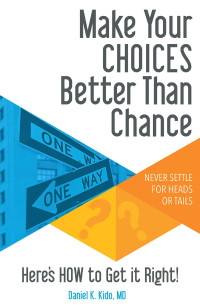 Daniel K. Kido [Kido, Daniel K.] — Make Choices Better Than Chance