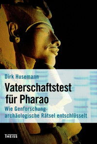 Dirk Husemann — Vaterschaftstest für Pharao