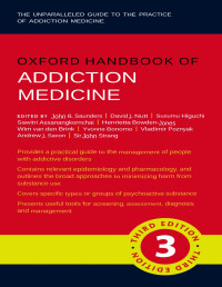 John Saunders, David Nutt, Susumu Higuchi, Sawitri Assanangkornchai, Henrietta Bowden-Jones, Wim van den Brink, Yvonne Bonomo, Vladimir Poznyak, Andrew Saxon, John Strang — Oxford Handbook of Addiction Medicine