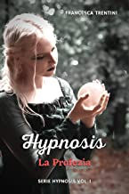 Francesca Trentini — Hypnosis: La profezia