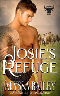 Alyssa Bailey — Josie's Refuge (Clearwater Ranch #3)