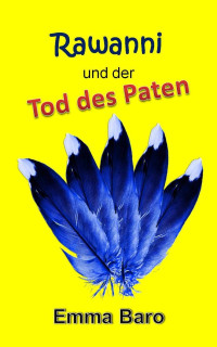Emma Baro — Rawanni und der Tod des Paten (German Edition)