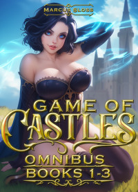 Marcus Sloss — Game Of Castles Omnibus: Books 1-3 (Crowns of Victory)