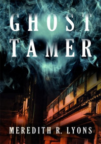 Meredith R. Lyons — Ghost Tamer