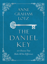 Anne Graham Lotz; — The Daniel Key