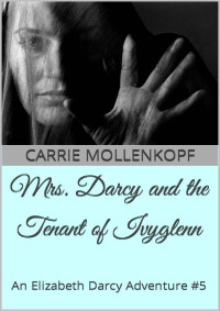 Carrie Mollenkopf — Mrs. Darcy and the Tenant of Ivyglenn