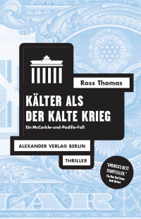 Ross Thomas; — Klter als der Kalte Krieg