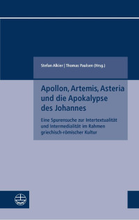 Stefan Alkier, Thomas Paulsen — Apollon, Artemis, Asteria und die Apokalypse des Johannes