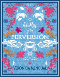 Verónica Mengual — El rey y la perversión (Spanish Edition)