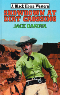 Jack Dakota — Showdown At Dirt Crossing
