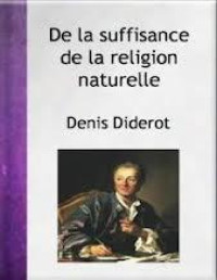 Diderot, Denis de — De la suffisance de la religion naturelle