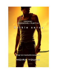 Moira Young — Dzikie serce. Kroniki Czerwonej pustyni