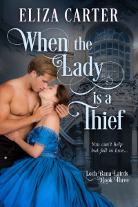 Eliza Carter — When the Lady is a Thief: A Second-Chance Regency Romance