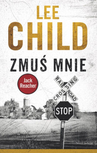 Lee Child — Zmuś mnie