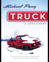 Michael Perry — Truck: A Love Story