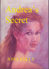 John Kelly — Andrea's Secret