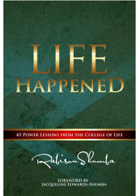 Rabison Shumba — Life Happened - 45 Lessons from the College of Life
