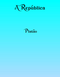 Platão — A República