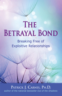 Patrick Carnes, Ph.D. — The Betrayal Bond