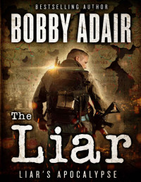 Bobby Adair — The Liar (Liar's Apocalypse Book 1)