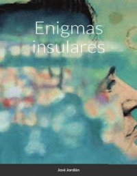 José Jordán — Enigmas insulares (Spanish Edition)