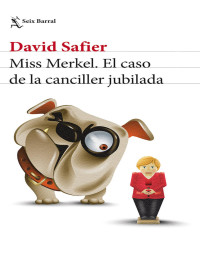 David Safier — Miss Merkel. El caso de la canciller jubilada