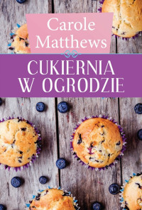 Carole Matthews — Cukiernia w ogrodzie