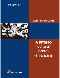 Júlia Falivene Alves — A invasão cultural norte-americana