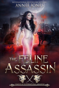 Annee Jones — The Feline Assassin (League of Supernatural Assassins 10)