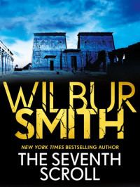 Smith, Wilbur — Ancient Egyptian 02-The Seventh Scroll