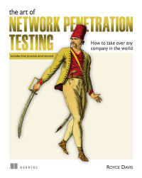 Royce Davis — The Art of Network Penetration Testing: How to Take Over Any Company in the World