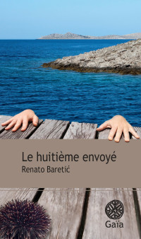 Renato Baretić — Le huitième envoyé