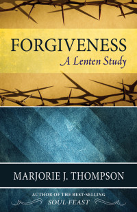 Thompson, Marjorie J.; — Forgiveness