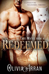 Olivia Arran [Arran, Olivia] — Redeemed: True Mates Book 4 (BBW Wolf Shifter Romance) (A Craggstone Paranormal Romance)