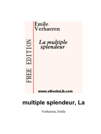 Verhaeren, Emile — La multiple splendeur