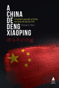 Michael E. Marti — A China de Deng Xiaoping