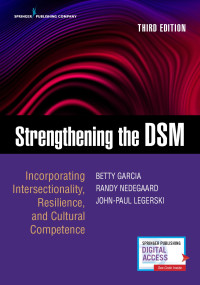 Betty Garcia, Randall Nedegaard, John-Paul Legerski — Strengthening the DSM, Third Edition: Incorporating Intersectionality, Resilience, and Cultural Competence