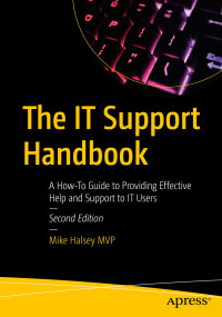 Mike Halsey — The IT Support Handbook: A How-To Guide to Providing Effective Help and Support to IT Users