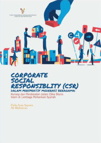 Dicky Sony Saputra & Ali Muhtarom — Corporate Social Responsiblity (CSR) dalam Perspektif Moderasi Beragama: Konsep dan Pendekatan dalam Etika Bisnis Islam di Lembaga Perbankan Syariah