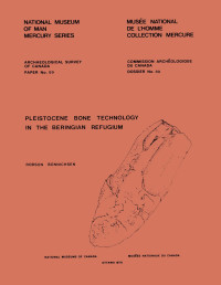 Robson Bonnichsen — Pleistocene Bone Technology in the Beringian Refugium