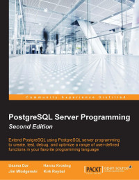 Usama Dar; Hannu Krosing; Jim Mlodgenski; Kirk Roybal — PostgreSQL Server Programming - Second Edition