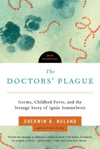 Sherwin B. Nuland — The Doctors' Plague