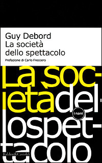 Guy Debord [Debord, Guy] — La società dello spettacolo